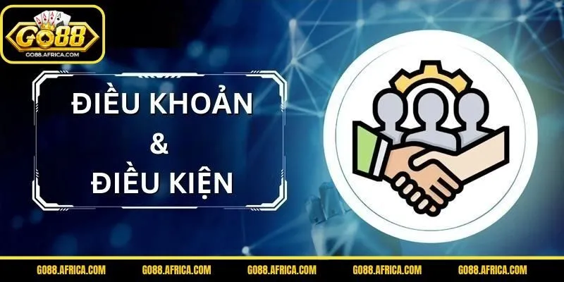 Tìm hiểu Điều khoản điều kiện tại GO88